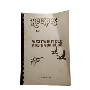 Recipes Of West Winfield Rod And Gun Club New York Spiral Cookbook Hunting Game